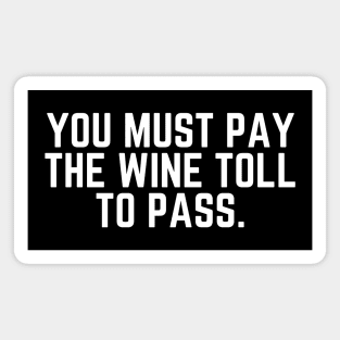 Wine Toll Wine Time Wine Quote Funny Wine Saying Time for Wine Wine Me Wine Lover Wine Drinker Wine Gift Magnet